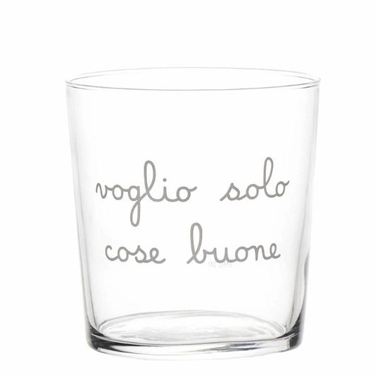 Bicchiere acqua 35 cl - Scritta: Voglio solo cose buone