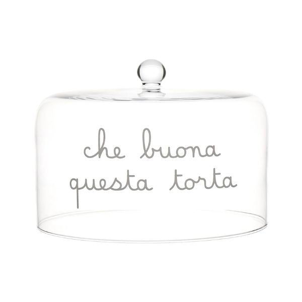 Campana vetro 24,5 cm - Scritta: Che buona questa torta