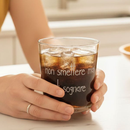 Bicchiere acqua 35 cl - Scritta: Non smettere mai di sognare