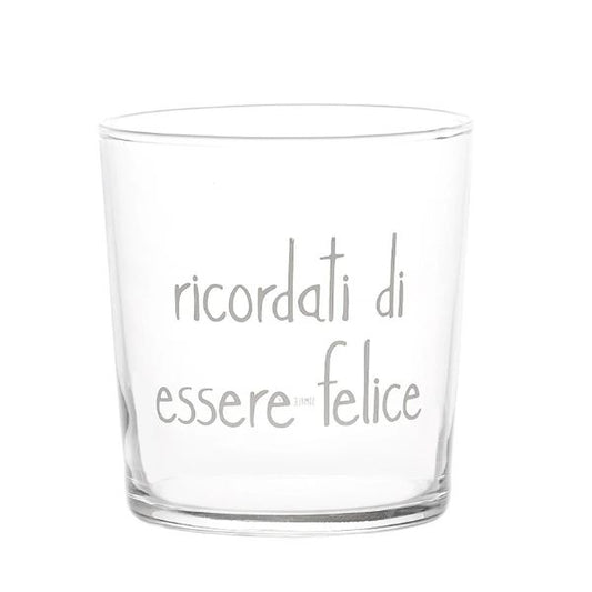Bicchiere acqua 35 cl - Scritta: Ricordati di essere felice