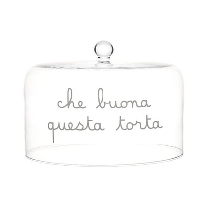 Campana vetro 24,5 cm - Scritta: Che buona questa torta